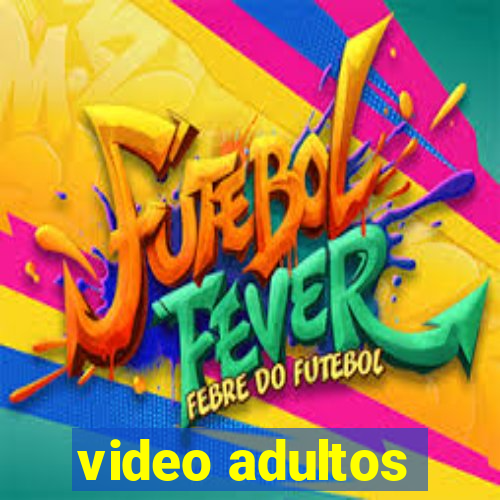 video adultos